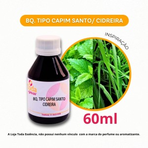 BQ. TIPO CAPIM SANTO/ CIDREIRA- 60 ML